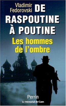 De Raspoutine à Poutine : les hommes de l'ombre