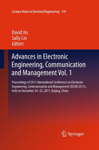 Advances in Electronic Engineering, Communication and Management Vol.1: Proceedings of 2011 International Conference on Electronic Engineering, ... (Lecture Notes in Electrical Engineering)