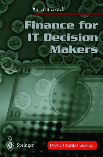 Finance for It Decision Makers: A Practical Handbook for Buyers, Sellers and Managers (Practitioner Series)