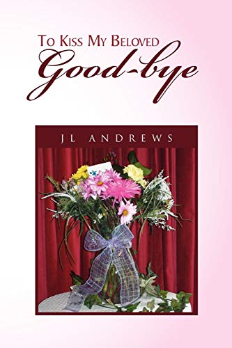To Kiss My Beloved Good-bye