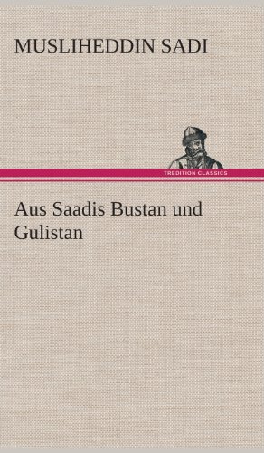 Aus Saadis Bustan und Gulistan