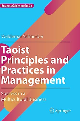 Taoist Principles and Practices in Management: Success in a Multicultural Business (Business Guides on the Go)