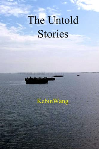 The Untold Stories: Kebin Wang