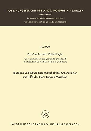 Blutgase und Säurebasenhaushalt bei Operationen mit der Herz-Lungen-Maschine (Forschungsberichte des Landes Nordrhein-Westfalen, 1980, Band 1980)