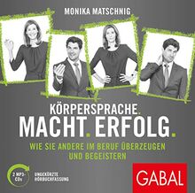 Körpersprache. Macht. Erfolg.: Wie Sie andere im Beruf überzeugen und begeistern (Dein Erfolg)