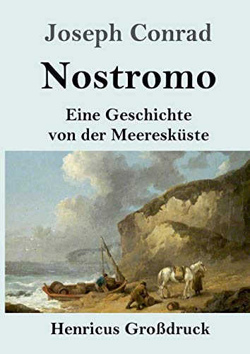 Nostromo (Großdruck): Eine Geschichte von der Meeresküste