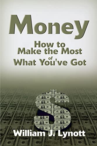 Money: How to Make the Most of What You've Got