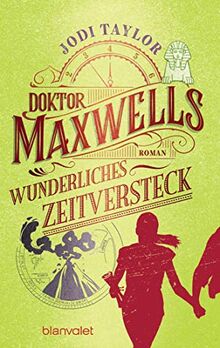 Doktor Maxwells wunderliches Zeitversteck: Roman (Die Chroniken von St. Mary’s, Band 4)