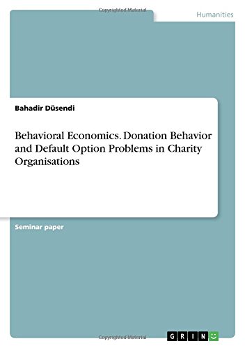 Behavioral Economics. Donation Behavior and Default Option Problems in Charity Organisations