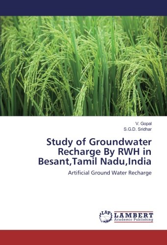 Study of Groundwater Recharge By RWH in Besant,Tamil Nadu,India: Artificial Ground Water Recharge