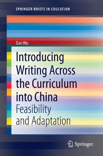 Introducing Writing Across the Curriculum into China: Feasibility and Adaptation (Springer Briefs in Education)
