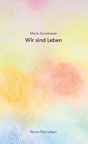 Wir sind Leben (Raum fürs Leben)