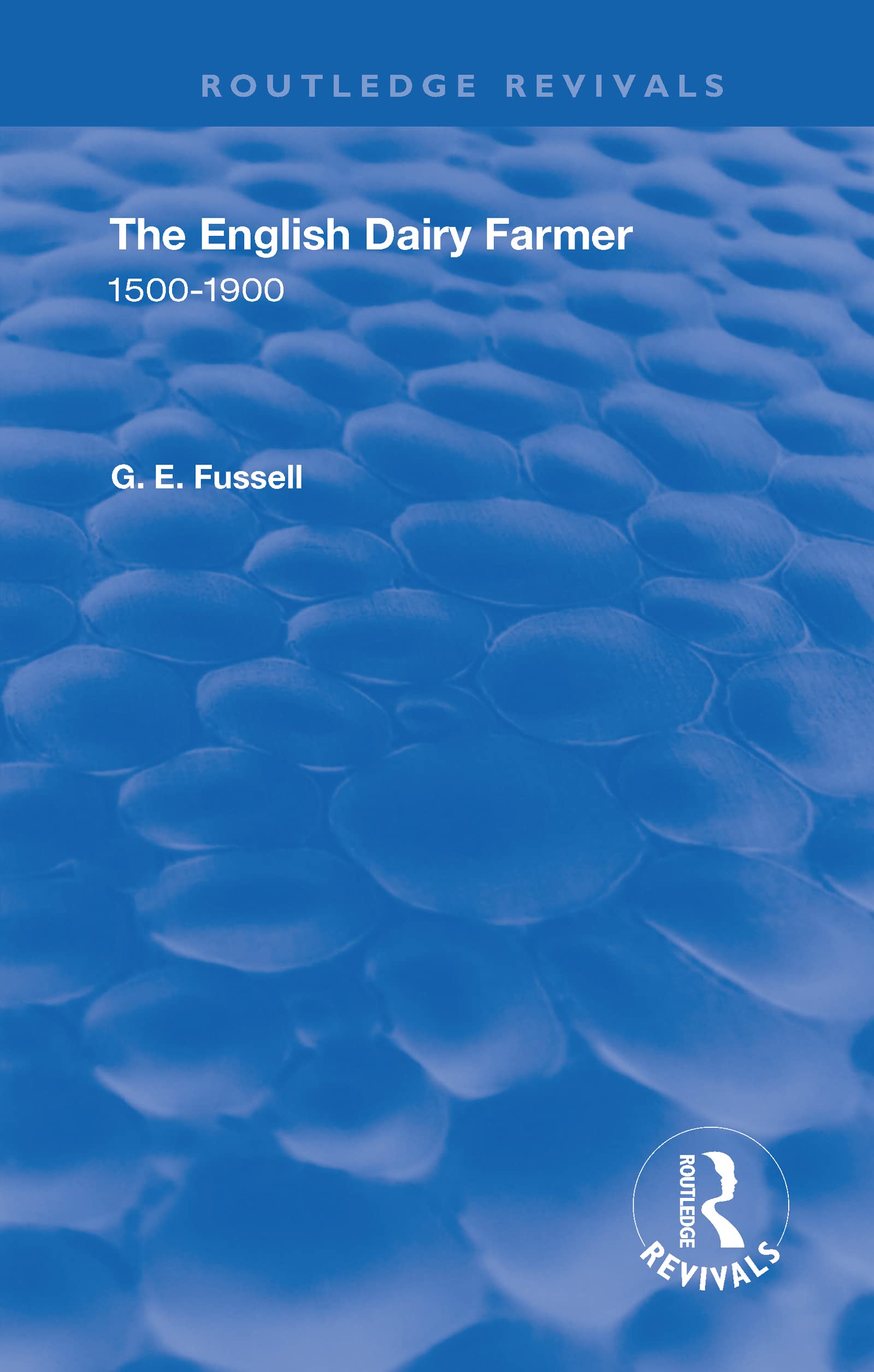 The English Dairy Farmer: 1500-1900 (Routledge Revivals)