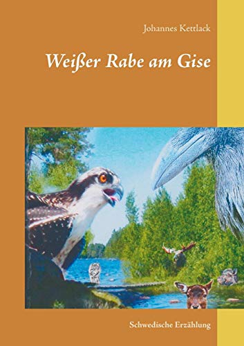 Weißer Rabe am Gise: Schwedische Erzählung