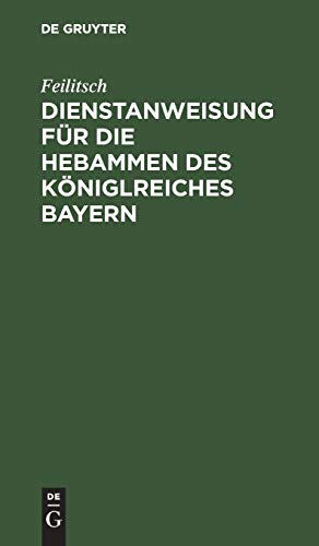 Dienstanweisung für die Hebammen des Königlreiches Bayern