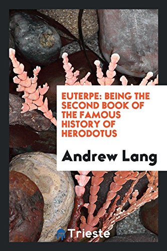Euterpe: being the second book of the famous History of Herodotus