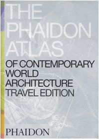 The Phaidon Atlas of Contemporary World Architecture: Travel Edition von Editors of Phaidon Press | Buch | Zustand sehr gut