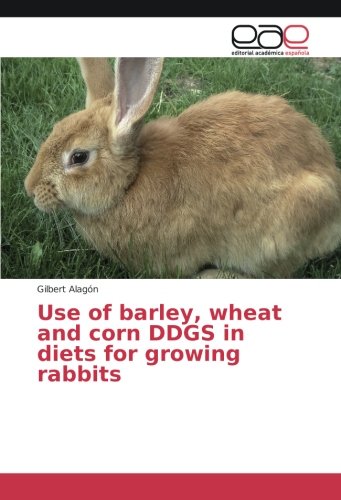 Use of barley, wheat and corn DDGS in diets for growing rabbits