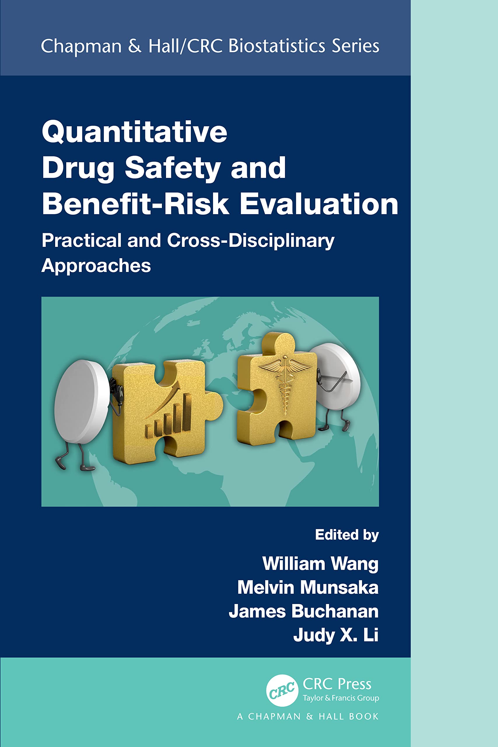 Quantitative Drug Safety and Benefit Risk Evaluation: Practical and Cross-Disciplinary Approaches (Chapman & Hall/Crc Biostatistics)