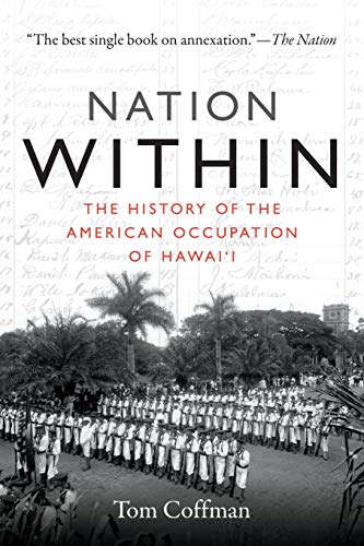 Tom Coffman Nation Within, The History Of The American Occupation Of Hawai'i