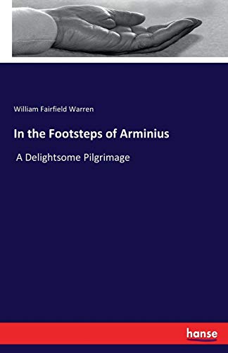 In the Footsteps of Arminius: A Delightsome Pilgrimage