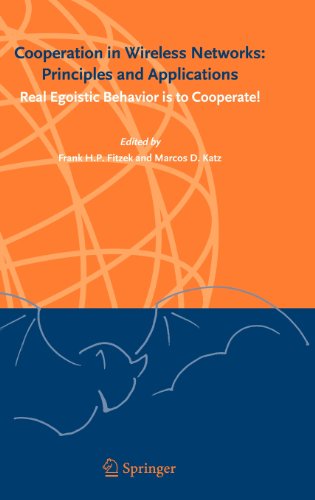Cooperation in Wireless Networks: Principles and Applications: Real Egoistic Behavior is to Cooperate!