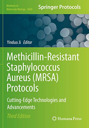 Methicillin-Resistant Staphylococcus Aureus (MRSA) Protocols: Cutting-Edge Technologies and Advancements (Methods in Molecular Biology, 2069, Band 2069)