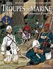 Les troupes de marine. Vol. 2. 1871-1931 : les bâtisseurs d'empire