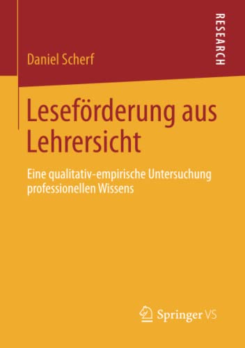 Leseförderung aus Lehrersicht: Eine qualitativ-empirische Untersuchung professionellen Wissens