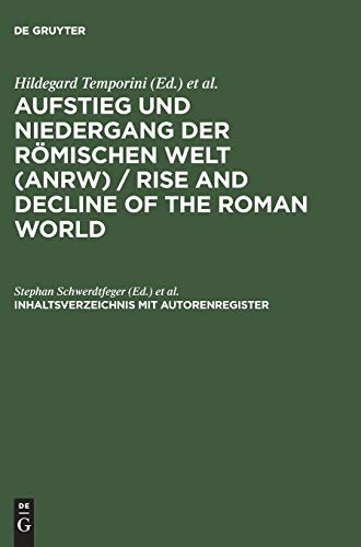 Aufstieg und Niedergang der römischen Welt, 3 Tle. in Einzelbdn., Inhaltsverzeichnis: (Stand: Ende 1996) (Aufstieg und Niedergang der römischen Welt (ANRW) / Rise and Decline of the Roman World)