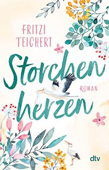 Storchenherzen: Roman | Freundschaft, Liebe und ganz viel Chaos: Mit Witz und Charme schlittern Madita und Helga direkt ins Glück.