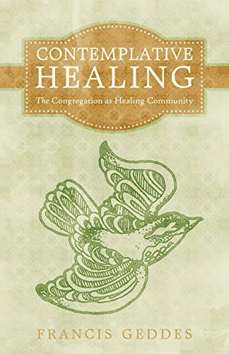 Contemplative Healing: The Congregation as Healing Community
