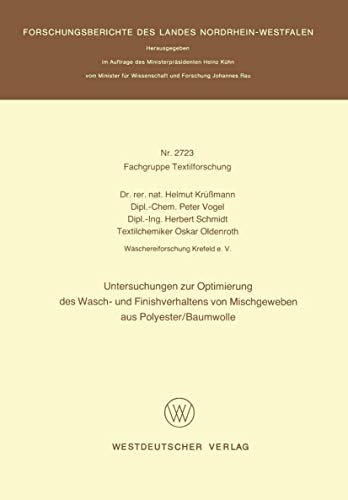 Untersuchungen zur Optimierung des Wasch- und Finishverhaltens von Mischgeweben aus Polyester/Baumwolle (Forschungsberichte des Landes Nordrhein-Westfalen, 2723, Band 2723)