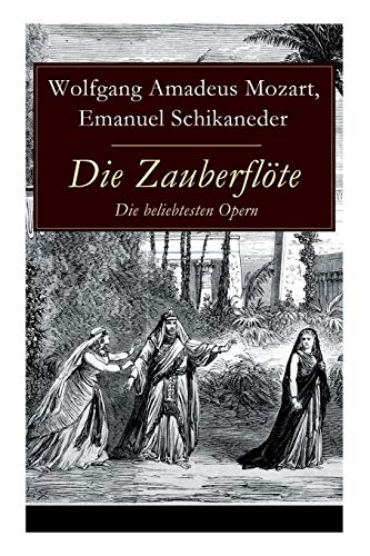 Wolfgang Amadeus Mozart Die Zauberflöte - Die Beliebtesten Opern