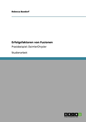 Erfolgsfaktoren von Fusionen: Praxisbeispiel: DaimlerChrysler