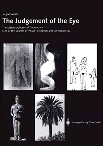 The Judgement of the Eye: The Metamorphoses of Geometry - One of the Sources of Visual Perception and Consciousness