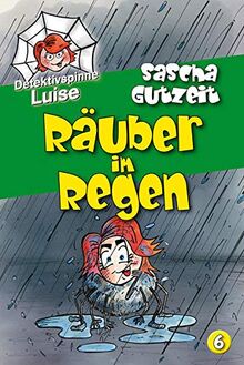 Detektivspinne Luise - Räuber im Regen: Band 6