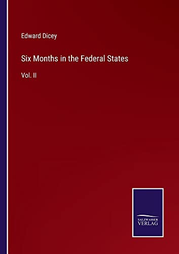Six Months in the Federal States: Vol. II