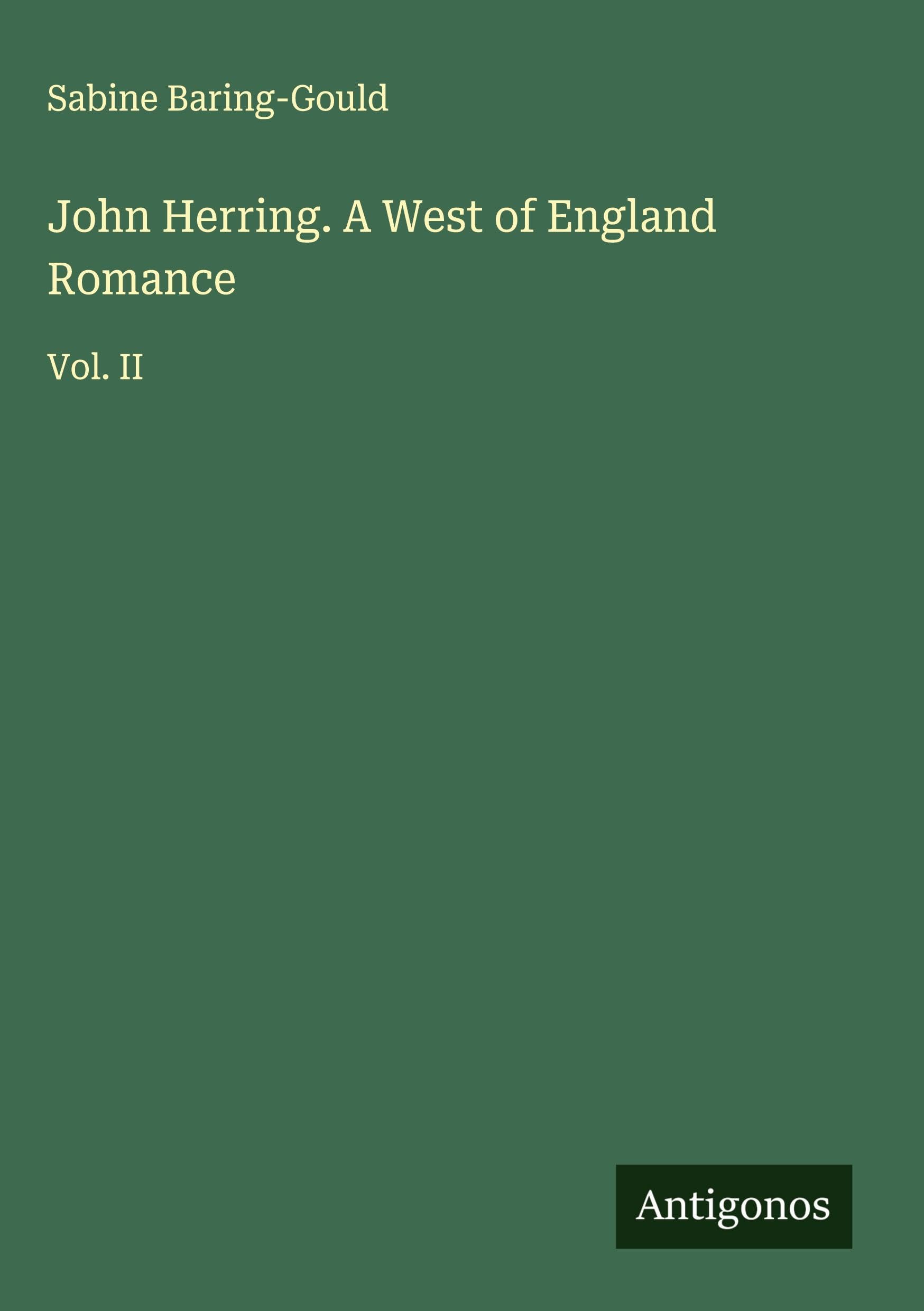 John Herring. A West of England Romance: Vol. II