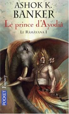 Râmâyana. Vol. 1. Le prince d'Ayodiâ