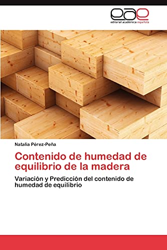 Contenido de humedad de equilibrio de la madera: Variación y Predicción del contenido de humedad de equilibrio
