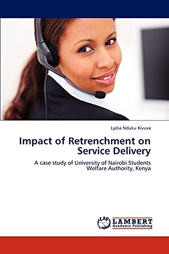 Impact of Retrenchment on Service Delivery: A case study of University of Nairobi Students Welfare Authority, Kenya