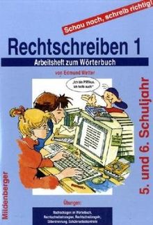 Schau nach, schreib richtig! Rechtschreiben 1. Arbeitsheft: 5/6. Schuljahr, für weiterführende Schulen, alle Bundesländer