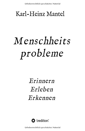 Menschheitsprobleme: Erinnern, Erleben, Erkennen
