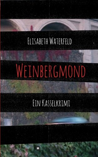 Weinbergmond: Ein Kasselkrimi