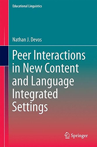 Peer Interactions in New Content and Language Integrated Settings (Educational Linguistics)