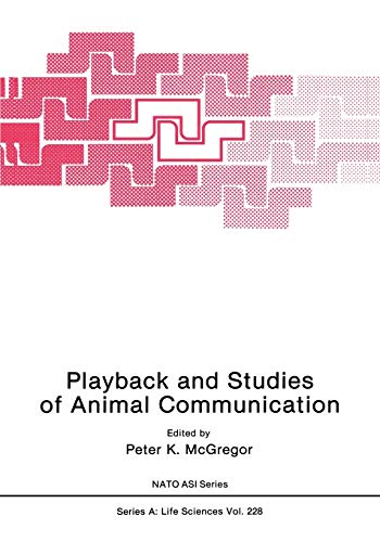 Playback and Studies of Animal Communication (Nato Science Series A:, 228, Band 228)