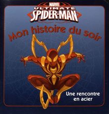 Ultimate Spider-Man : une rencontre en acier