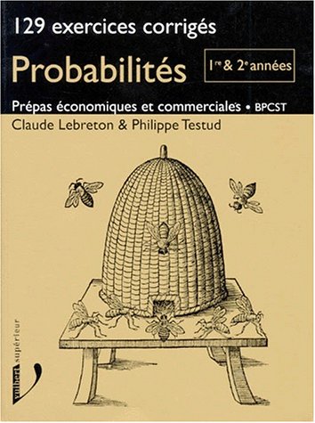 Probabilites. 129 Exercices Corrigés (maths)