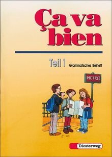 Ca va bien. Französisches Unterrichtswerk für Realschulen, Gesamtschulen, Mittelschulen, Regelschulen und Sekundarschulen. 2. Fremdsprache: Ça va bien Teil 1: Grammatisches Beiheft